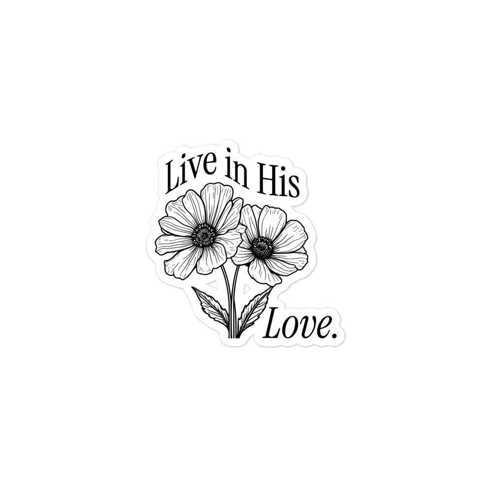 Live In His Love - Black Poppies Sticker