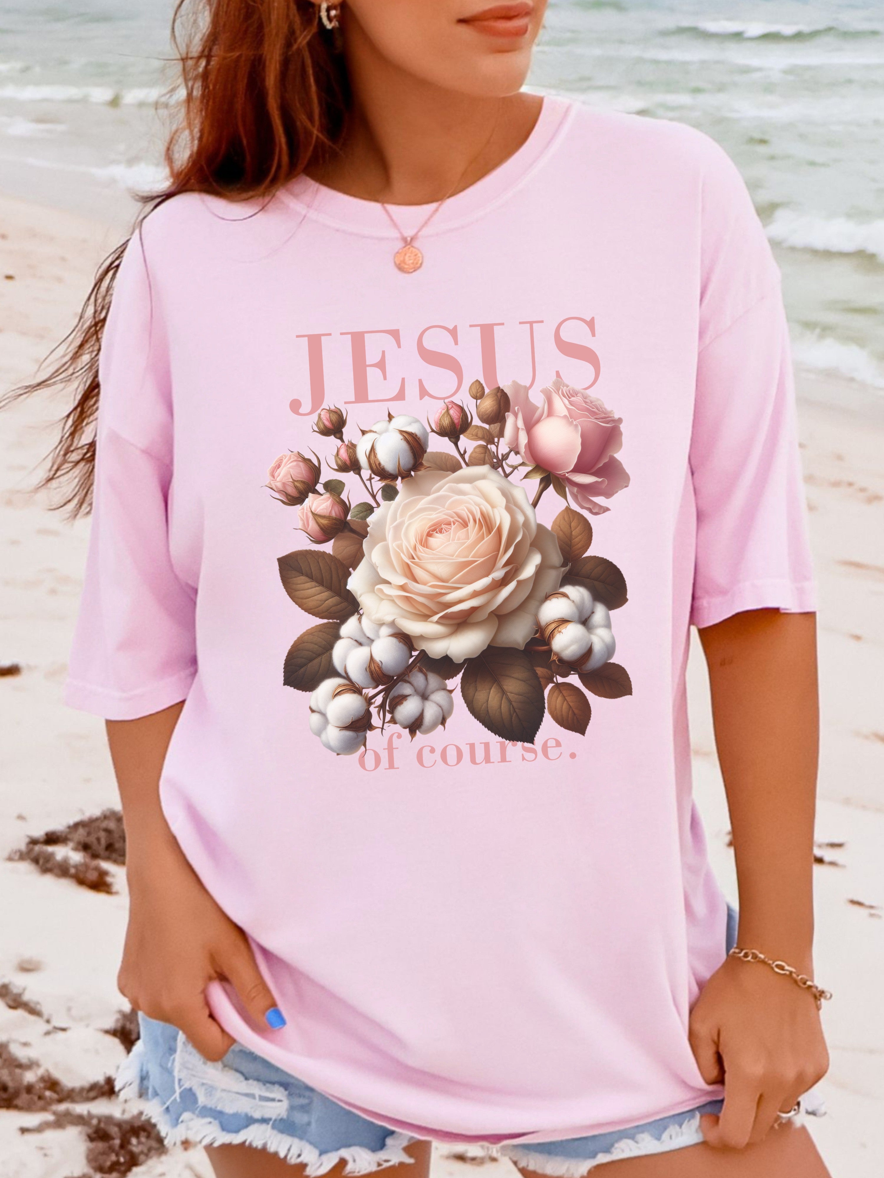 Jesus, Of Course — Blooms & Cotton